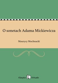 O sonetach Adama Mickiewicza - Maurycy Mochnacki - ebook