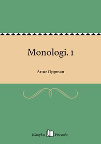 Monologi. 1 - Artur Oppman - ebook