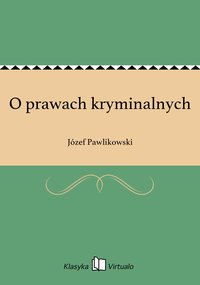 O prawach kryminalnych - Józef Pawlikowski - ebook