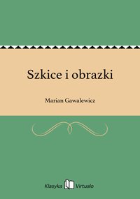 Szkice i obrazki - Marian Gawalewicz - ebook