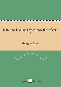 E. Renan: Dyalogi i fragmenty filozoficzne / - Grzegorz Glass - ebook