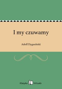 I my czuwamy - Adolf Dygasiński - ebook