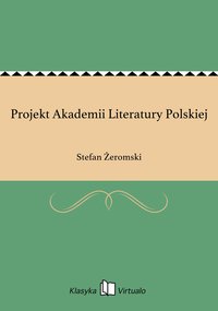 Projekt Akademii Literatury Polskiej - Stefan Żeromski - ebook