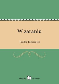 W zaraniu - Teodor Tomasz Jeż - ebook