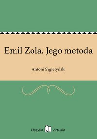 Emil Zola. Jego metoda - Antoni Sygietyński - ebook