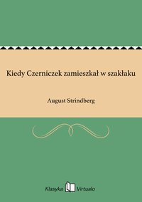 Kiedy Czerniczek zamieszkał w szakłaku - August Strindberg - ebook
