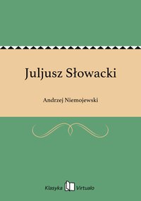 Juljusz Słowacki - Andrzej Niemojewski - ebook