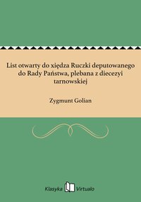 List otwarty do xiędza Ruczki deputowanego do Rady Państwa, plebana z diecezyi tarnowskiej - Zygmunt Golian - ebook