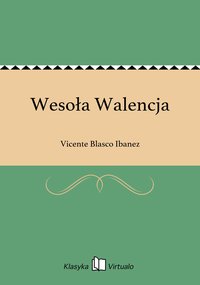 Wesoła Walencja - Vicente Blasco Ibanez - ebook