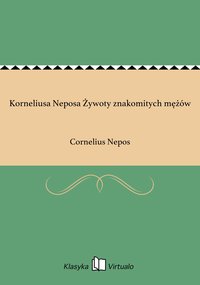 Korneliusa Neposa Żywoty znakomitych mężów - Cornelius Nepos - ebook