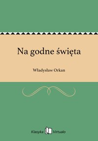 Na godne święta - Władysław Orkan - ebook