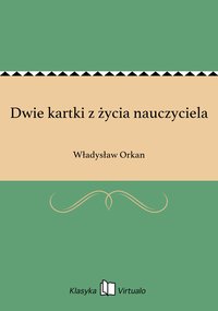 Dwie kartki z życia nauczyciela - Władysław Orkan - ebook