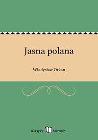Jasna polana - Władysław Orkan - ebook
