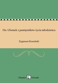 On. Ułomek z pamiętników życia młodzieńca - Zygmunt Krasiński - ebook