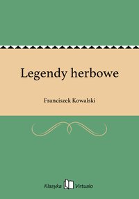 Legendy herbowe - Franciszek Kowalski - ebook