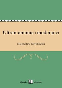 Ultramontanie i moderanci - Mieczysław Pawlikowski - ebook