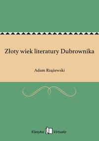 Złoty wiek literatury Dubrownika - Adam Rzążewski - ebook
