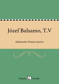 Józef Balsamo, T.V - Aleksander Dumas (ojciec) - ebook