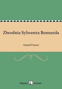Zbrodnia Sylwestra Bonnarda - Anatol France - ebook