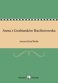 Anna z Grabianków Raciborowska - Antoni Józef Rolle - ebook