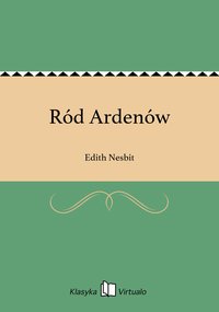 Ród Ardenów - Edith Nesbit - ebook
