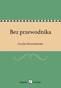 Bez przewodnika - Cecylia Niewiadomska - ebook