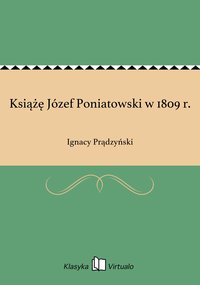 Książę Józef Poniatowski w 1809 r. - Ignacy Prądzyński - ebook