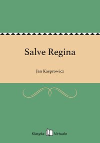 Salve Regina - Jan Kasprowicz - ebook