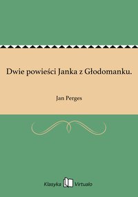 Dwie powieści Janka z Głodomanku. - Jan Perges - ebook