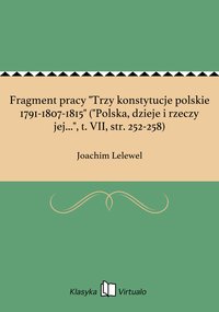 Fragment pracy "Trzy konstytucje polskie 1791-1807-1815" ("Polska, dzieje i rzeczy jej...", t. VII, str. 252-258) - Joachim Lelewel - ebook