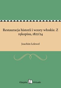 Restauracja historii i wzory włoskie. Z rękopisu, 1822/24 - Joachim Lelewel - ebook