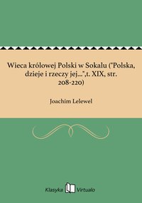 Wieca królowej Polski w Sokalu ("Polska, dzieje i rzeczy jej...",t. XIX, str. 208-220) - Joachim Lelewel - ebook