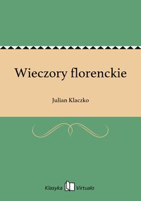 Wieczory florenckie - Julian Klaczko - ebook