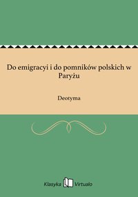 Do emigracyi i do pomników polskich w Paryżu - Deotyma - ebook
