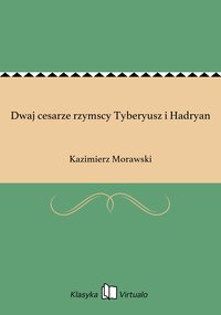 Dwaj cesarze rzymscy Tyberyusz i Hadryan - Kazimierz Morawski - ebook
