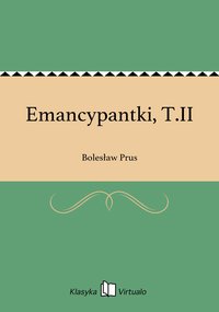 Emancypantki, T.II - Bolesław Prus - ebook