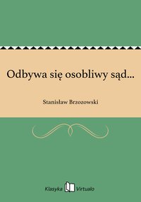 Odbywa się osobliwy sąd... - Stanisław Brzozowski - ebook