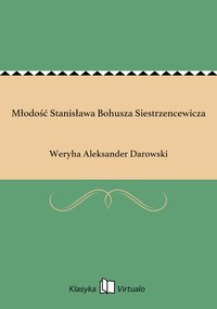Młodość Stanisława Bohusza Siestrzencewicza - Weryha Aleksander Darowski - ebook