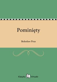 Pominięty - Bolesław Prus - ebook