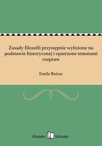 Zasady filozofii przystępnie wyłożone na podstawie historycznej i opatrzone tematami rozpraw - Emile Boirac - ebook