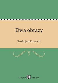 Dwa obrazy - Teodozjusz Krzywicki - ebook