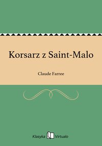 Korsarz z Saint-Malo - Claude Farree - ebook