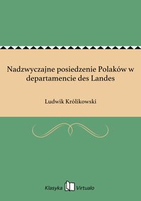 Nadzwyczajne posiedzenie Polaków w departamencie des Landes - Ludwik Królikowski - ebook