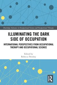 Illuminating The Dark Side of Occupation [DRM] - Rebecca Twinley - ebook