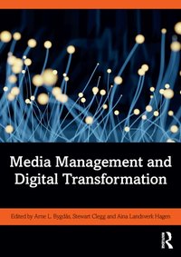 Media Management and Digital Transformation [DRM] - Stewart Clegg - ebook