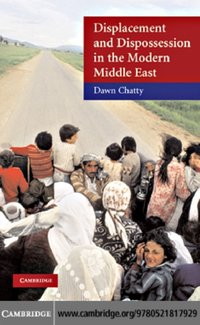 Displacement and Dispossession in the Modern Middle East [DRM] - Dawn Chatty - ebook