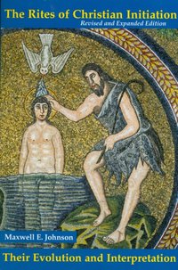 Rites of Christian Initiation [DRM] - Maxwell E. Johnson - ebook