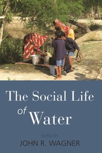 Social Life of Water [DRM] - John R. Wagner - ebook