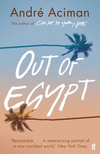 Out of Egypt [DRM] - Andre Aciman - ebook