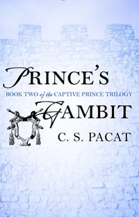 Prince's Gambit [DRM] - C. S. Pacat - ebook